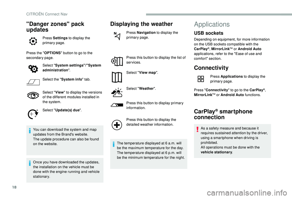 CITROEN BERLINGO VAN 2019 Handbook (in English) 18
"Danger zones" pack
updates
Press Settings to display the
primary page.
Press the " OPTIONS" button to go to the
secondary page.
Select "System settings"/"System
adm CITROEN BERLINGO VAN 2019 Handbook (in English) 18
"Danger zones" pack
updates
Press Settings to display the
primary page.
Press the " OPTIONS" button to go to the
secondary page.
Select "System settings"/"System
adm