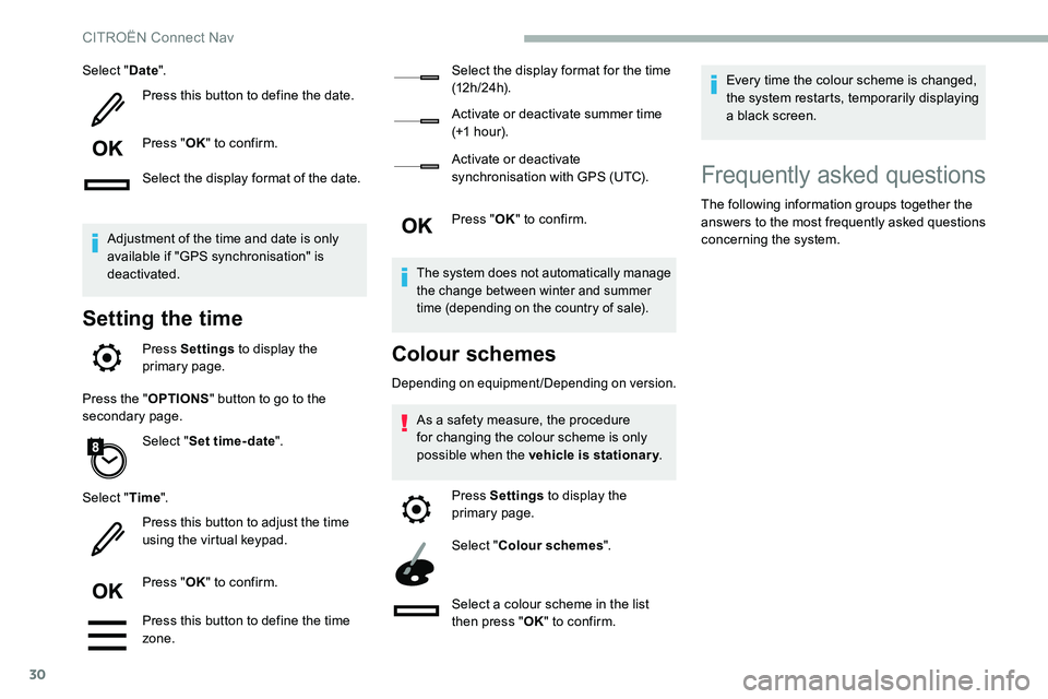 CITROEN C5 AIRCROSS DAG 2020 Handbook (in English) 30
Select "Date".
Press this button to define the date.
Press " OK" to confirm.
Select the display format of the date.
Adjustment of the time and date is only
available if "GPS sy CITROEN C5 AIRCROSS DAG 2020 Handbook (in English) 30
Select "Date".
Press this button to define the date.
Press " OK" to confirm.
Select the display format of the date.
Adjustment of the time and date is only
available if "GPS sy