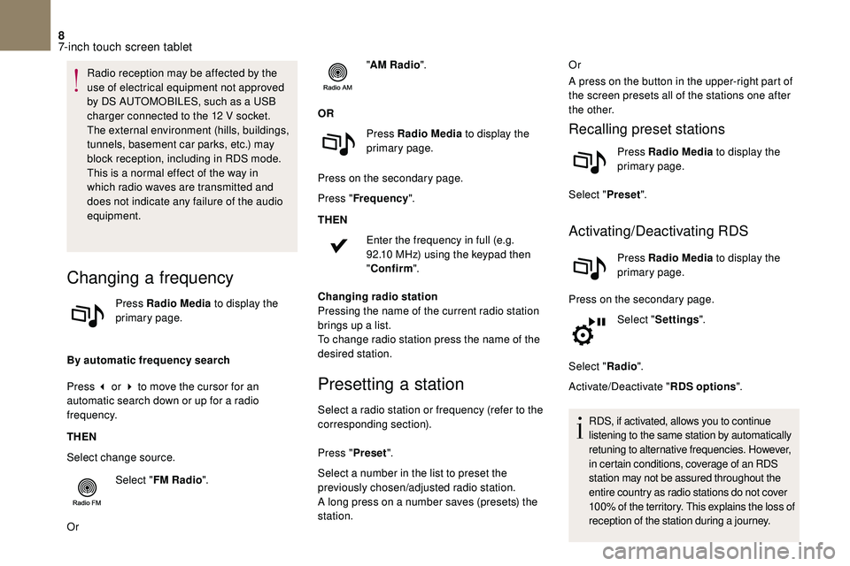 CITROEN DS3 2018 Handbook (in English) 8
Radio reception may be affected by the
use of electrical equipment not approved
by DS AUTOMOBILES, such as a USB
charger connected to the 12
V socket.
The external environment (hills, buildi CITROEN DS3 2018 Handbook (in English) 8
Radio reception may be affected by the
use of electrical equipment not approved
by DS AUTOMOBILES, such as a USB
charger connected to the 12
V socket.
The external environment (hills, buildi