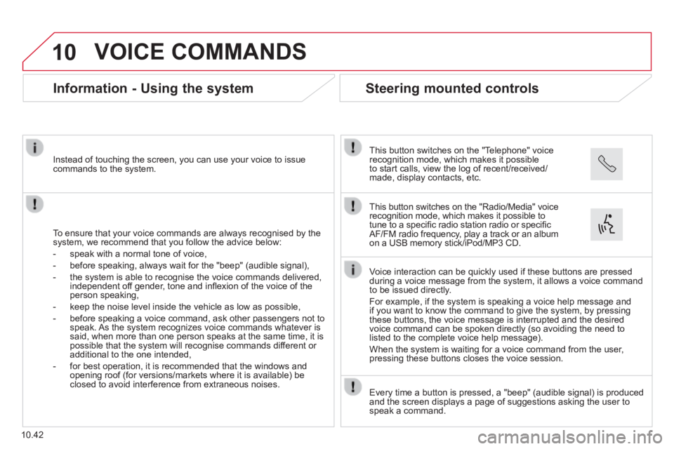 CITROEN RELAY 2015  Handbook (in English) 10
10.42
 VOICE  COMMANDS 
      Information  -  Using  the  system 
  To ensure that your voice commands are always recognised by the system, we recommend that you follow the advice below: 
   -   sp