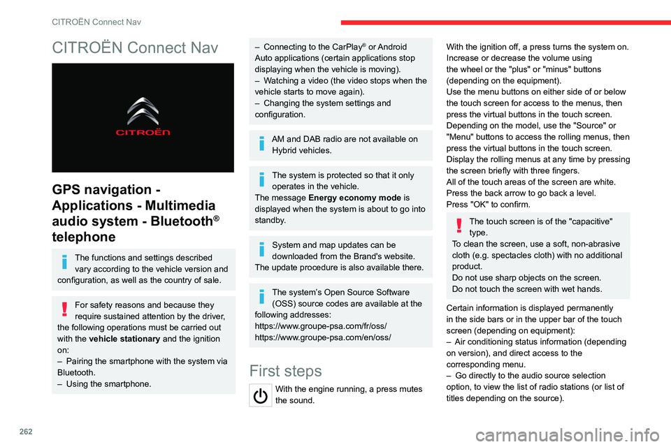 CITROEN DISPATCH SPACETOURER 2021 Handbook (in English) 262
CITROËN Connect Nav
CITROËN Connect Nav
GPS navigation -
Applications - Multimedia
audio system - Bluetooth
®
telephone
The functions and settings described
vary according to the vehicle CITROEN DISPATCH SPACETOURER 2021 Handbook (in English) 262
CITROËN Connect Nav
CITROËN Connect Nav
GPS navigation -
Applications - Multimedia
audio system - Bluetooth
®
telephone
The functions and settings described
vary according to the vehicle