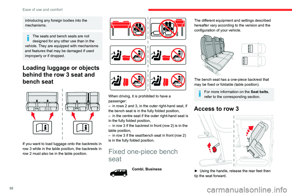 CITROEN DISPATCH SPACETOURER 2021 Handbook (in English) 58
Ease of use and comfort
► To return the seat, tip the bench towards the
rear until the feet lock into place..
It is not necessary to fold the backrest
(table position) to tip the bench seat for CITROEN DISPATCH SPACETOURER 2021 Handbook (in English) 58
Ease of use and comfort
► To return the seat, tip the bench towards the
rear until the feet lock into place..
It is not necessary to fold the backrest
(table position) to tip the bench seat for