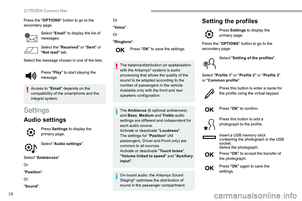 CITROEN DISPATCH SPACETOURER 2020 Handbook (in English) 28
Press the "OPTIONS" button to go to the
secondary page.
Select "Email" to display the list of
messages.
Select the " Received" or "Sent " or
" Not read " CITROEN DISPATCH SPACETOURER 2020 Handbook (in English) 28
Press the "OPTIONS" button to go to the
secondary page.
Select "Email" to display the list of
messages.
Select the " Received" or "Sent " or
" Not read "