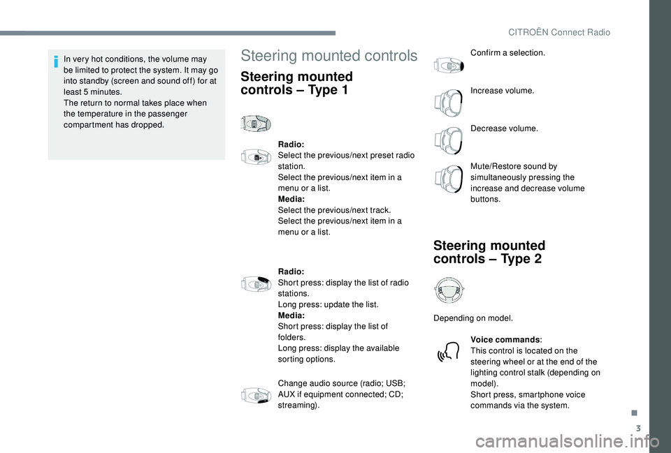 CITROEN DISPATCH SPACETOURER 2018 Handbook (in English) 3
In very hot conditions, the volume may
be limited to protect the system. It may go
into standby (screen and sound off) for at
least 5
minutes.
The return to normal takes place when
the tempera CITROEN DISPATCH SPACETOURER 2018 Handbook (in English) 3
In very hot conditions, the volume may
be limited to protect the system. It may go
into standby (screen and sound off) for at
least 5
minutes.
The return to normal takes place when
the tempera