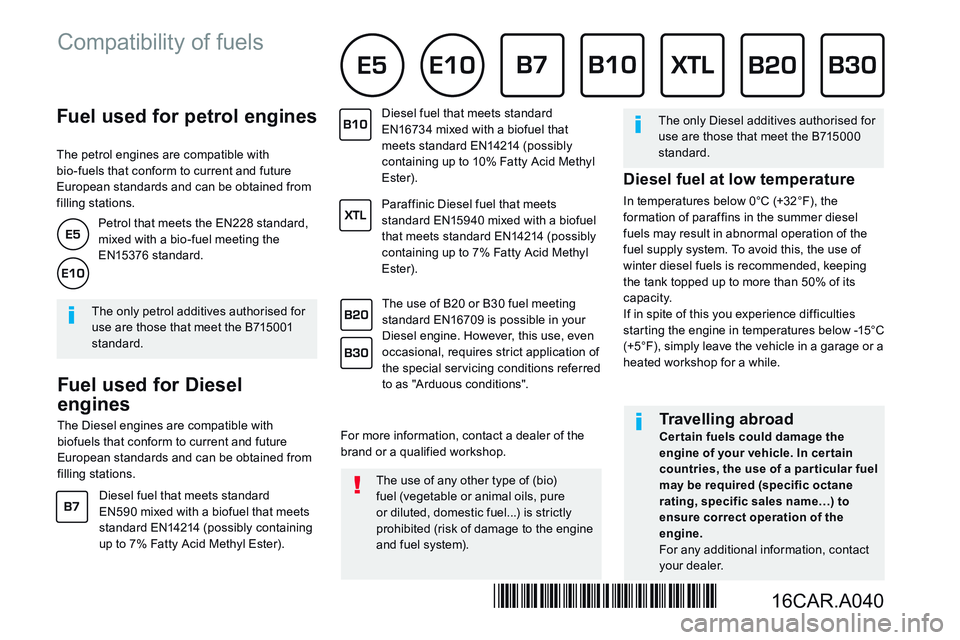 CITROEN DISPATCH SPACETOURER 2017  Handbook (in English)           Fuel  used  for  petrol  engines 
  The petrol engines are compatible with bio-fuels that conform to current and future European standards and can be obtained from filling stations. 
       