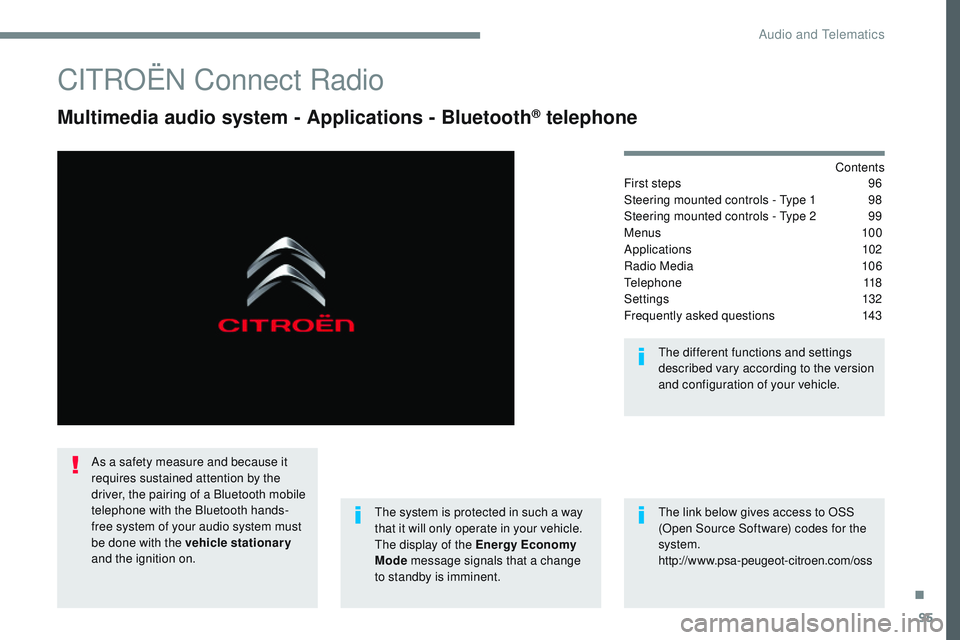 CITROEN DISPATCH SPACETOURER 2017 Handbook (in English) 95
Transversal-Citroen_en_Chap02_RCC-2-2-0_ed01-2016
CITROËN Connect Radio
Multimedia audio system - Applications - Bluetooth® telephone
Contents
First steps
9 6
Steering mounted controls - Type 1
CITROEN DISPATCH SPACETOURER 2017 Handbook (in English) 95
Transversal-Citroen_en_Chap02_RCC-2-2-0_ed01-2016
CITROËN Connect Radio
Multimedia audio system - Applications - Bluetooth® telephone
Contents
First steps
9 6
Steering mounted controls - Type 1