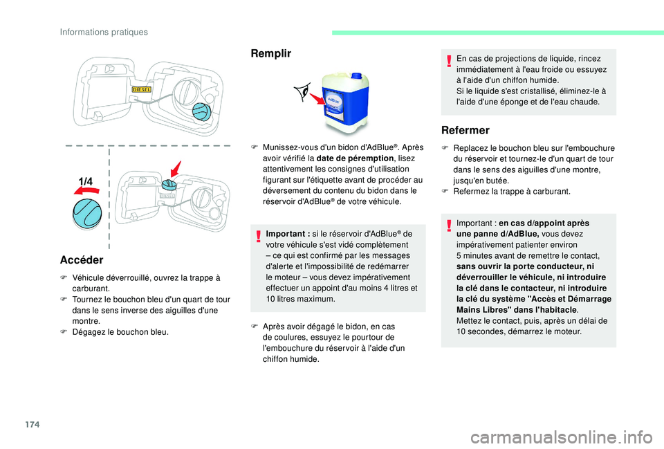 CITROEN C3 2019  Notices Demploi (in French) 174
Accéder
F Véhicule déverrouillé, ouvrez la trappe à carburant.
F
 
T
 ournez le bouchon bleu d'un quart de tour 
dans le sens inverse des aiguilles d'une 
montre.
F
 
D
 égagez le bo