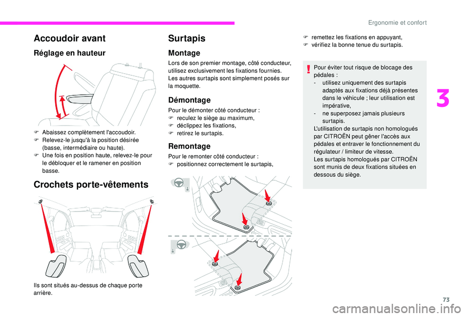 CITROEN C3 2019 Notices Demploi (in French) 73
Accoudoir avant
Réglage en hauteur
Crochets porte-vêtements
F Abaissez complètement l'accoudoir.
F R elevez-le jusqu'à la position désirée
(basse, intermédiaire ou haute).
F
U
ne CITROEN C3 2019 Notices Demploi (in French) 73
Accoudoir avant
Réglage en hauteur
Crochets porte-vêtements
F Abaissez complètement l'accoudoir.
F R elevez-le jusqu'à la position désirée
(basse, intermédiaire ou haute).
F
U
ne