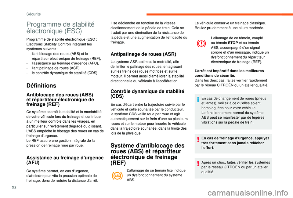 CITROEN C3 2019 Notices Demploi (in French) 92
Programme de stabilité
électronique (ESC)
Programme de stabilité électronique (ESC :
E lectronic Stability Control) intégrant les
systèmes suivants
:
-
l
'antiblocage des roues (A CITROEN C3 2019 Notices Demploi (in French) 92
Programme de stabilité
électronique (ESC)
Programme de stabilité électronique (ESC :
E lectronic Stability Control) intégrant les
systèmes suivants
:
-
l
'antiblocage des roues (A