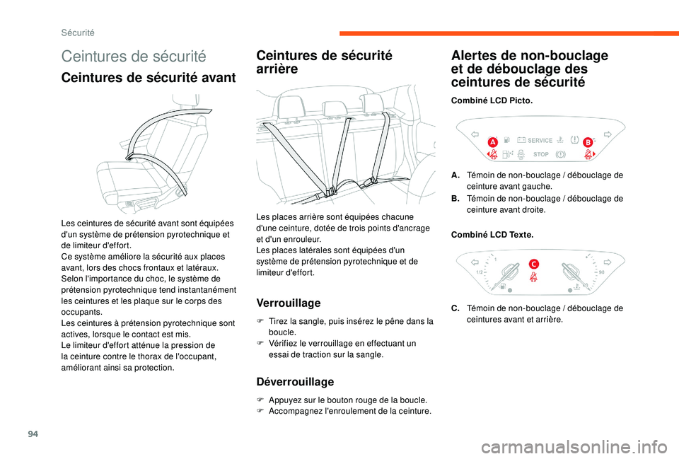CITROEN C3 2019 Notices Demploi (in French) 94
Ceintures de sécurité
Ceintures de sécurité avant
Les ceintures de sécurité avant sont équipées
d'un système de prétension pyrotechnique et
de limiteur d'effort.
Ce système am CITROEN C3 2019 Notices Demploi (in French) 94
Ceintures de sécurité
Ceintures de sécurité avant
Les ceintures de sécurité avant sont équipées
d'un système de prétension pyrotechnique et
de limiteur d'effort.
Ce système am