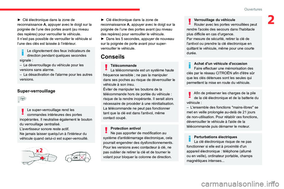 CITROEN C3 AIRCROSS 2021  Notices Demploi (in French) 27
Ouvertures
2► Clé électronique dans la zone de reconnaissance A, appuyer avec le doigt sur la 
poignée de l’une des portes avant (au niveau 
des repères) pour verrouiller le véhicule.
Il n