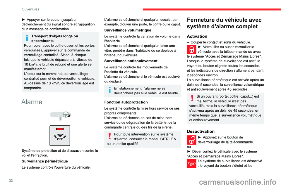 CITROEN C3 AIRCROSS 2021  Notices Demploi (in French) 32
Ouvertures
► Appuyer sur le bouton jusqu'au déclenchement du signal sonore et l'apparition 
d'un message de confirmation.
Transport d’objets longs ou 
encombrants
Pour rouler avec 