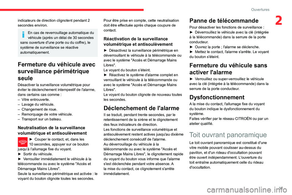 CITROEN C3 AIRCROSS 2021  Notices Demploi (in French) 33
Ouvertures
2indicateurs de direction clignotent pendant 2 
secondes environ.
En cas de reverrouillage automatique du 
véhicule (après un délai de 30 secondes 
sans ouverture d'une porte ou d