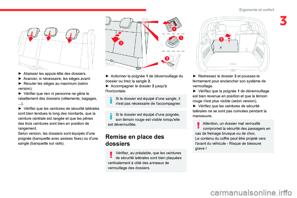 CITROEN C3 AIRCROSS 2021  Notices Demploi (in French) 41
Ergonomie et confort
3
 
► Abaisser les appuis-tête des dossiers.► Avancer, si nécessaire, les sièges avant.► Reculer les sièges au maximum (selon version).► Vérifier que rien ni perso
