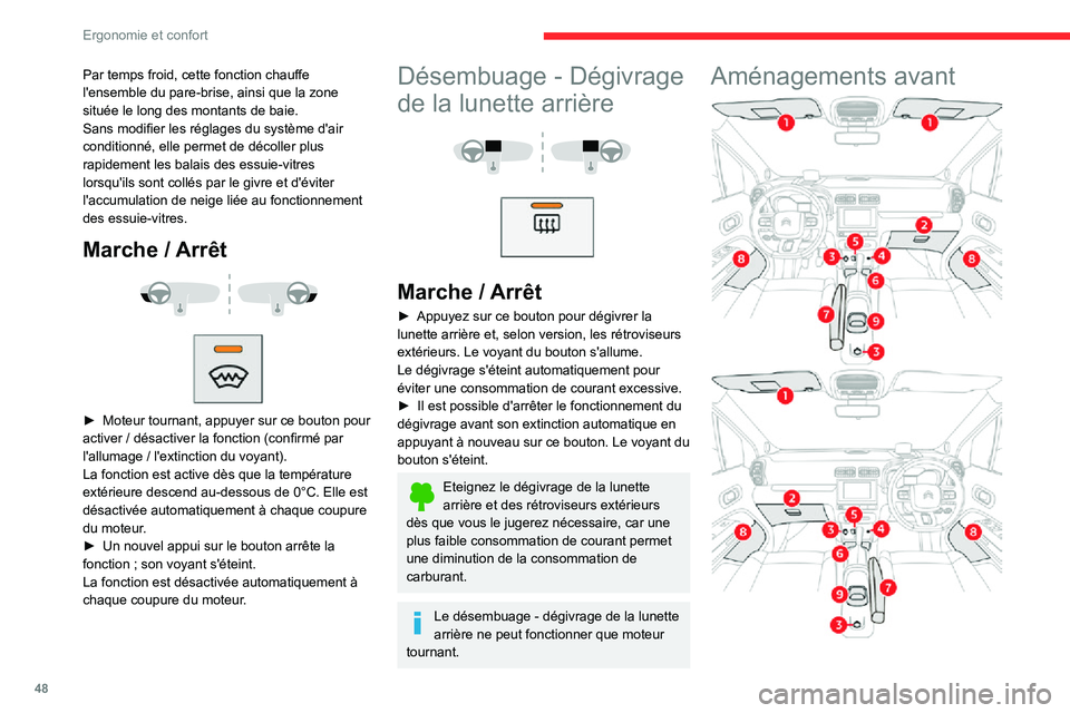 CITROEN C3 AIRCROSS 2021 Notices Demploi (in French) 48
Ergonomie et confort
Par temps froid, cette fonction chauffe
l'ensemble du pare-brise, ainsi que la zone
située le long des montants de baie.
Sans modifier les réglages du système d'ai CITROEN C3 AIRCROSS 2021 Notices Demploi (in French) 48
Ergonomie et confort
Par temps froid, cette fonction chauffe
l'ensemble du pare-brise, ainsi que la zone
située le long des montants de baie.
Sans modifier les réglages du système d'ai