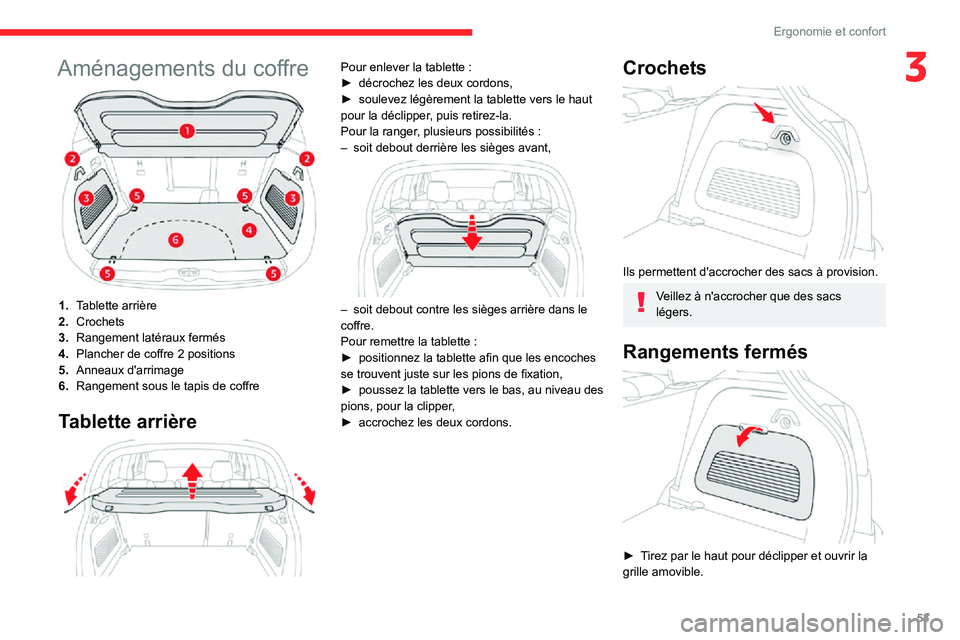 CITROEN C3 AIRCROSS 2021  Notices Demploi (in French) 53
Ergonomie et confort
3Aménagements du coffre
1.Tablette arrière
2. Crochets
3. Rangement latéraux fermés
4. Plancher de coffre 2 positions
5. Anneaux d'arrimage
6. Rangement sous le tapis d