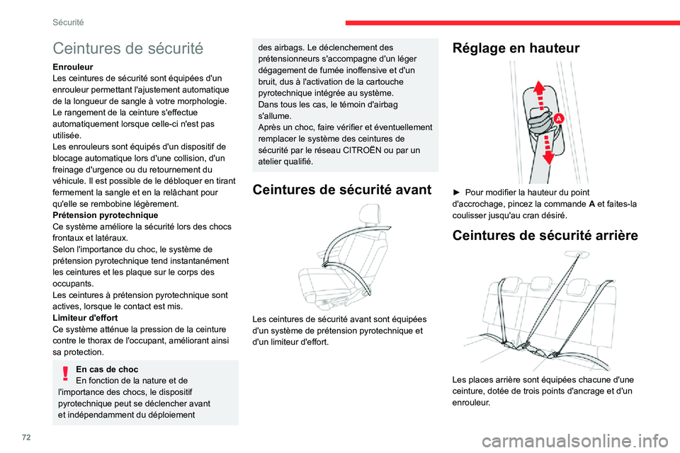 CITROEN C3 AIRCROSS 2021  Notices Demploi (in French) 72
Sécurité
Ceintures de sécurité
Enrouleur
Les ceintures de sécurité sont équipées d'un 
enrouleur permettant l'ajustement automatique 
de la longueur de sangle à votre morphologie. 