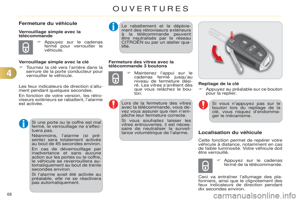 CITROEN C4 2014  Notices Demploi (in French) 68 
Fermeture du véhicule
F appuyez sur le cadenas 
fermé pour verrouille r le 
véhicule.
Verrouillage simple avec la 
télécommande
Verrouillage simple avec la clé
F
  t
ournez 
 la clé vers l