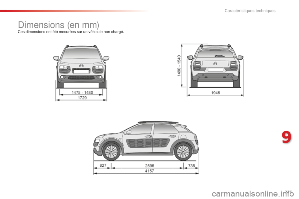 CITROEN C4CACTUS 2018  Notices Demploi (in French) 223
Dimensions (en mm)Ces dimensions ont été mesurées sur un véhicule non chargé.
9 
Caractéristiques techniques  