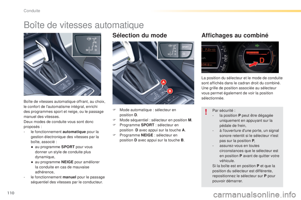 CITROEN C5 2016 Notices Demploi (in French) 110
Sélection du modeAffichages au combiné
F Mode automatique : sélecteur en
position D.
F
M
ode séquentiel : sélecteur en position M .
F
Programme SPORT : sélecteur en
position
D av CITROEN C5 2016 Notices Demploi (in French) 110
Sélection du modeAffichages au combiné
F Mode automatique : sélecteur en
position D.
F
M
ode séquentiel : sélecteur en position M .
F
Programme SPORT : sélecteur en
position
D av