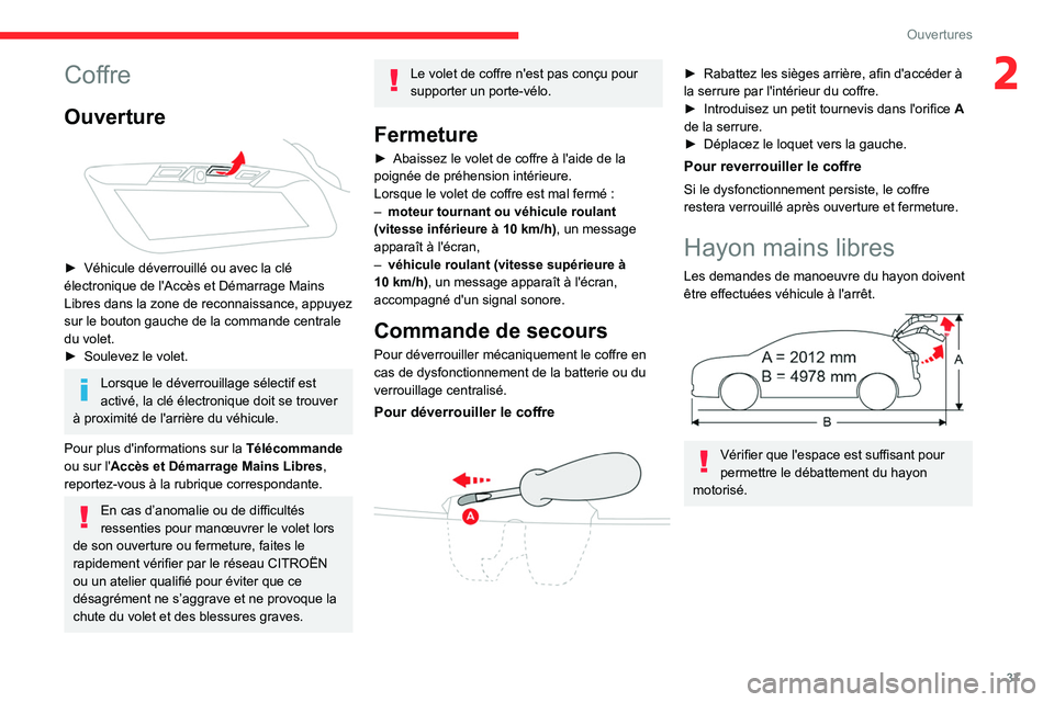 CITROEN C5 AIRCROSS 2022  Notices Demploi (in French) 37
Ouvertures
2Coffre
Ouverture 
 
► Véhicule déverrouillé ou avec la clé 
électronique de l'Accès et Démarrage Mains 
Libres dans la zone de reconnaissance, appuyez 
sur le bouton gauche