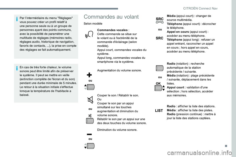 CITROEN C-ELYSÉE 2017  Notices Demploi (in French) 3
Par l’intermédiaire du menu "Réglages" 
vous pouvez créer un profil relatif à 
une personne seule ou à un groupe de 
personnes ayant des points communs, 
avec la possibilité de param