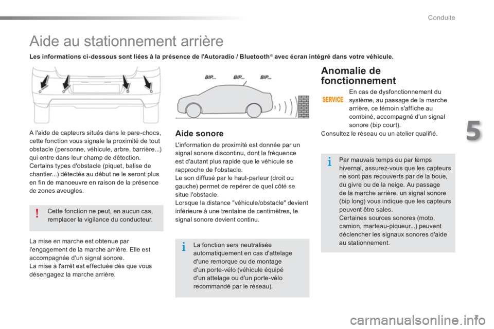 CITROEN C-ELYSÉE 2016 Notices Demploi (in French) 3
5
Conduite
Aide au stationnement arrière
Cette fonction ne peut, en aucun cas,
remplacer la vigilance du conducteur.
La fonction sera neutralisée
automatiquement en cas CITROEN C-ELYSÉE 2016 Notices Demploi (in French) 3
5
Conduite
Aide au stationnement arrière
Cette fonction ne peut, en aucun cas,
remplacer la vigilance du conducteur.
La fonction sera neutralisée
automatiquement en cas