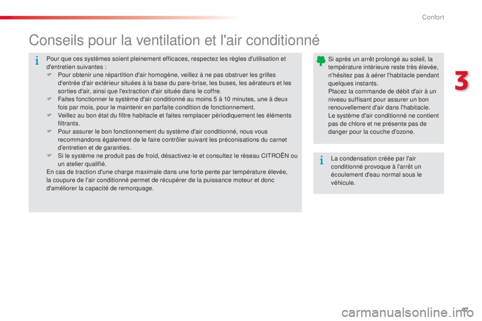CITROEN C-ELYSÉE 2016 Notices Demploi (in French) 47
Pour que ces systèmes soient pleinement efficaces, respectez les règles d'utilisation et
d'entretien suivantes :
F
P
our obtenir une répartition d'air homogène, veillez à ne pas CITROEN C-ELYSÉE 2016 Notices Demploi (in French) 47
Pour que ces systèmes soient pleinement efficaces, respectez les règles d'utilisation et
d'entretien suivantes :
F
P
our obtenir une répartition d'air homogène, veillez à ne pas
