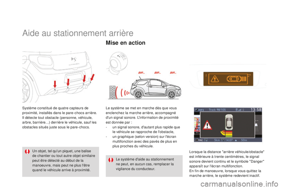 CITROEN DS3 2015  Notices Demploi (in French) aide au stationnement arrière
système constitué de quatre capteurs de 
proximité, installés dans le pare-chocs arrière.
il d
étecte tout obstacle (personne, véhicule, 
arbre, barrière…) der
