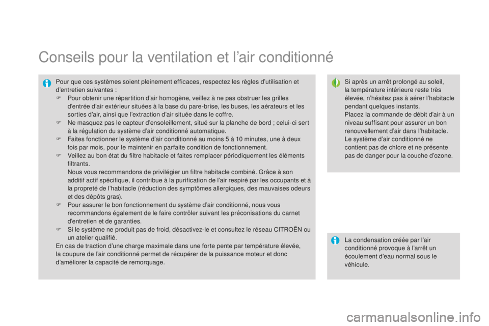 CITROEN DS3 2015  Notices Demploi (in French) Conseils pour la ventilation et l’air conditionné
si après un arrêt prolongé au soleil, 
la température intérieure reste très 
élevée, n’hésitez pas à aérer l’habitacle 
pendant quel