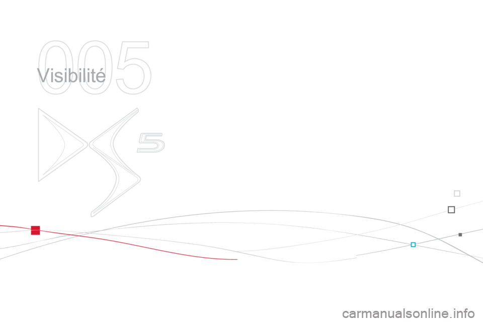 CITROEN DS5 2012  Notices Demploi (in French) 005
  Visibilité  