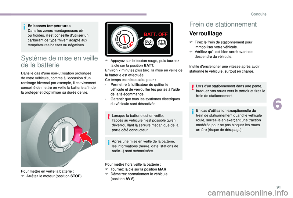 CITROEN JUMPER 2019 Notices Demploi (in French) 91
En basses températures
Dans les zones montagneuses et /
ou froides, il est conseillé d'utiliser un
carburant de type "hiver" adapté aux
températures basses ou négatives.
Système CITROEN JUMPER 2019 Notices Demploi (in French) 91
En basses températures
Dans les zones montagneuses et /
ou froides, il est conseillé d'utiliser un
carburant de type "hiver" adapté aux
températures basses ou négatives.
Système
