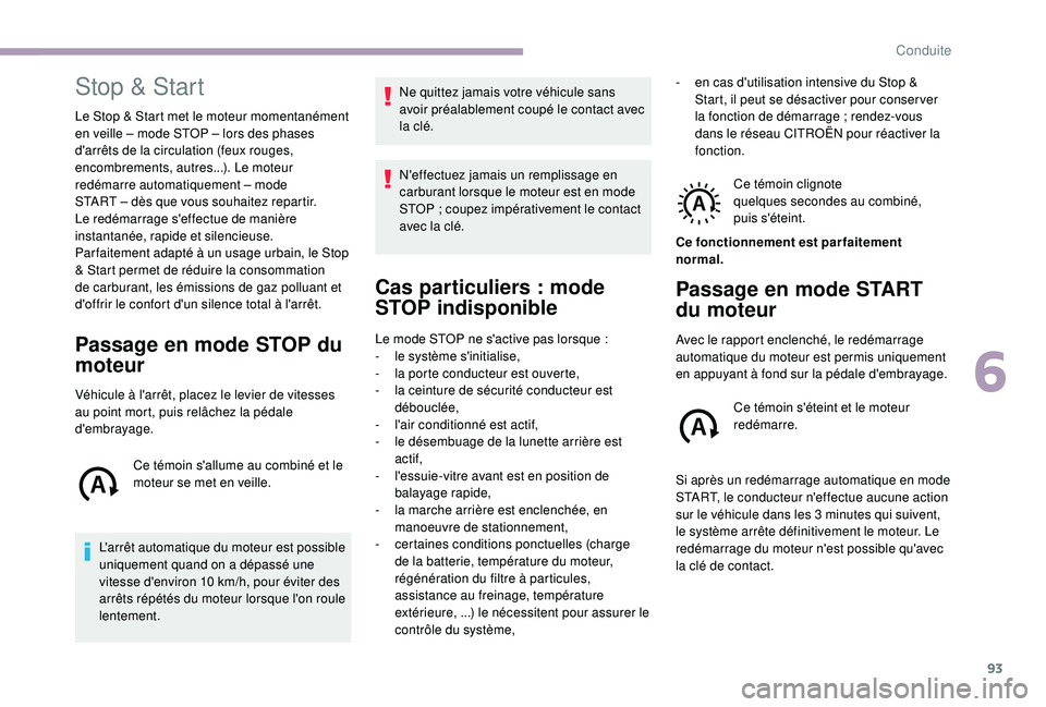 CITROEN JUMPER 2019 Notices Demploi (in French) 93
Stop & Start
Le Stop & Start met le moteur momentanément
en veille – mode STOP – lors des phases
d'arrêts de la circulation (feux rouges,
encombrements, autres...). Le moteur
redémar CITROEN JUMPER 2019 Notices Demploi (in French) 93
Stop & Start
Le Stop & Start met le moteur momentanément
en veille – mode STOP – lors des phases
d'arrêts de la circulation (feux rouges,
encombrements, autres...). Le moteur
redémar