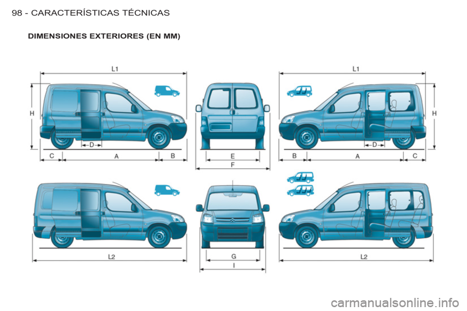 CITROEN BERLINGO FIRST 2011  Manuales de Empleo (in Spanish) CARACTERÍSTICAS TÉCNICAS
98 -
  DIMENSIONES EXTERIORES (EN MM)  
