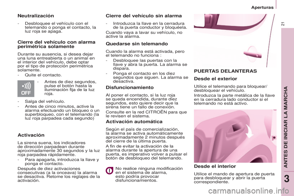 CITROEN BERLINGO ELECTRIC 2017 Manuales de Empleo (in Spanish) 21
BERLINGO-2-VU_ES_CHAP03_PRET-A-PARTIR_ED01-2015
PUERTAS DELANTERAS
Desde el interior
utilice el mando de apertura de puerta
para desbloquear y abrir la puerta
correspondiente.
Desde el exterior
u CITROEN BERLINGO ELECTRIC 2017 Manuales de Empleo (in Spanish) 21
BERLINGO-2-VU_ES_CHAP03_PRET-A-PARTIR_ED01-2015
PUERTAS DELANTERAS
Desde el interior
utilice el mando de apertura de puerta
para desbloquear y abrir la puerta
correspondiente.
Desde el exterior
u