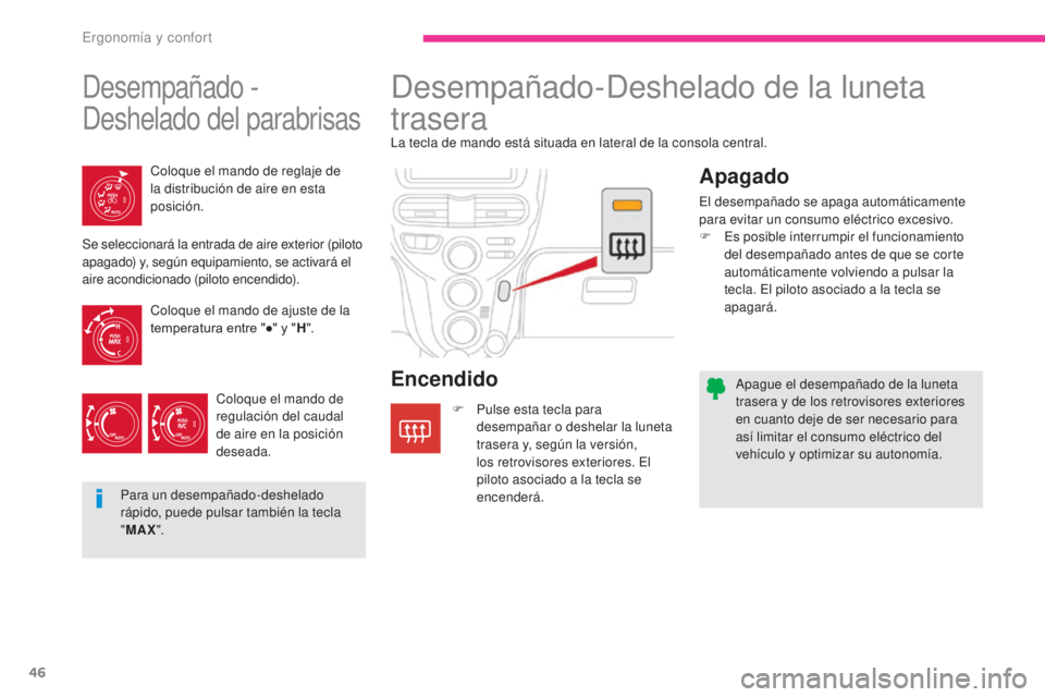 CITROEN C-ZERO 2017 Manuales de Empleo (in Spanish) 46
C-Zero_es_Chap03_ergonomie-et-confort_ed01-2016
Apague el desempañado de la luneta
trasera y de los retrovisores exteriores
en cuanto deje de ser necesario para
así limitar el consumo eléctri CITROEN C-ZERO 2017 Manuales de Empleo (in Spanish) 46
C-Zero_es_Chap03_ergonomie-et-confort_ed01-2016
Apague el desempañado de la luneta
trasera y de los retrovisores exteriores
en cuanto deje de ser necesario para
así limitar el consumo eléctri