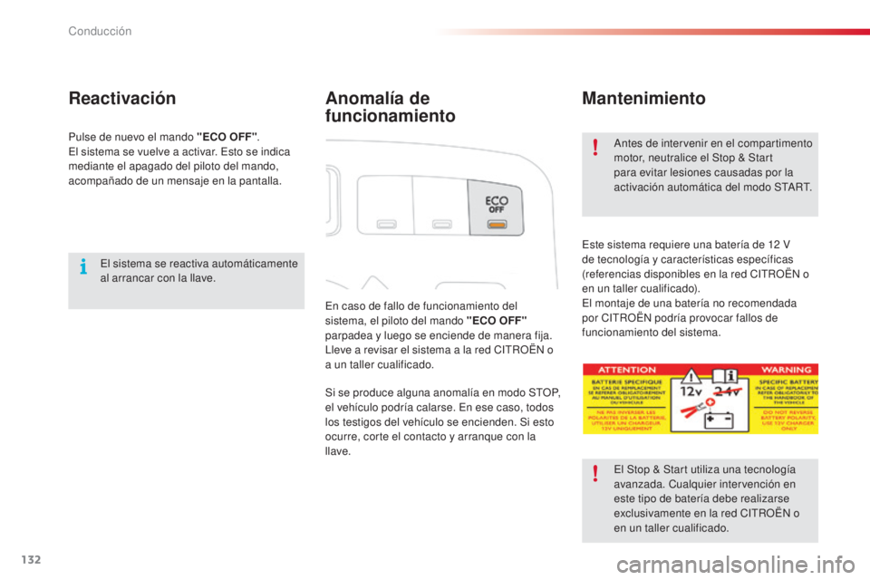CITROEN C3 PICASSO 2015 Manuales de Empleo (in Spanish) 132
C3Picasso_es_Chap09_conduite_ed01-2014
Anomalía de
funcionamiento
en caso de fallo de funcionamiento del
sistema, el piloto del mando "ECO OFF"
parpadea y luego se enciende de manera f CITROEN C3 PICASSO 2015 Manuales de Empleo (in Spanish) 132
C3Picasso_es_Chap09_conduite_ed01-2014
Anomalía de
funcionamiento
en caso de fallo de funcionamiento del
sistema, el piloto del mando "ECO OFF"
parpadea y luego se enciende de manera f