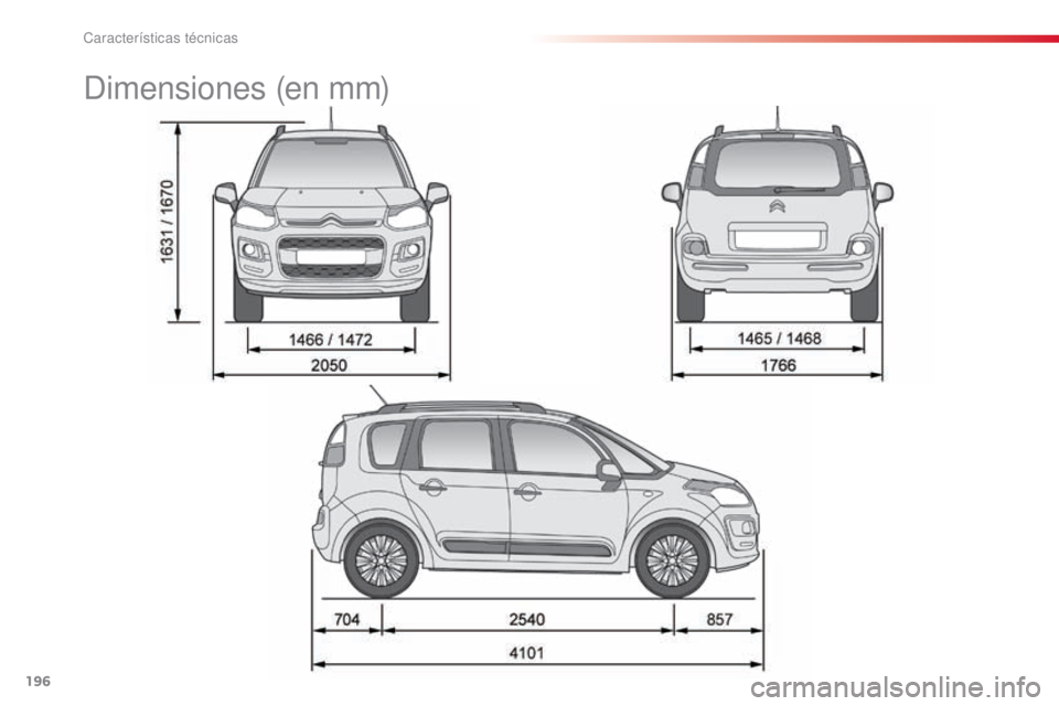 CITROEN C3 PICASSO 2015  Manuales de Empleo (in Spanish) 196
C3Picasso_es_Chap12_caracteristiques-techniques_ed01-2014
dimensiones (en mm) 
Características técnicas  
