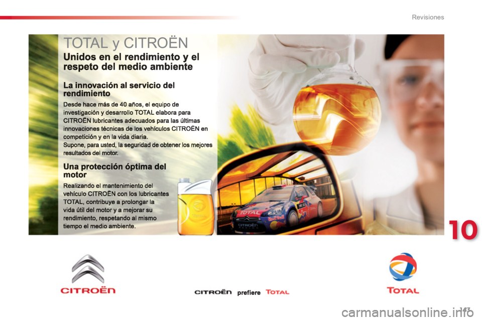 CITROEN C3 PICASSO 2014  Manuales de Empleo (in Spanish) 10
Revisiones
143
  TOTAL y CITROËN  