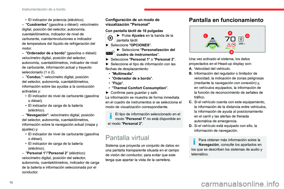 CITROEN C4 2021 Manuales de Empleo (in Spanish) 10
Instrumentación de a bordo
Selector
1. Encendido
2. Apagado (pulsación larga)
3. Ajuste de la luminosidad
4. Ajuste de la altura de la pantalla
Activación o desactivación
► Con el mot CITROEN C4 2021 Manuales de Empleo (in Spanish) 10
Instrumentación de a bordo
Selector
1. Encendido
2. Apagado (pulsación larga)
3. Ajuste de la luminosidad
4. Ajuste de la altura de la pantalla
Activación o desactivación
► Con el mot