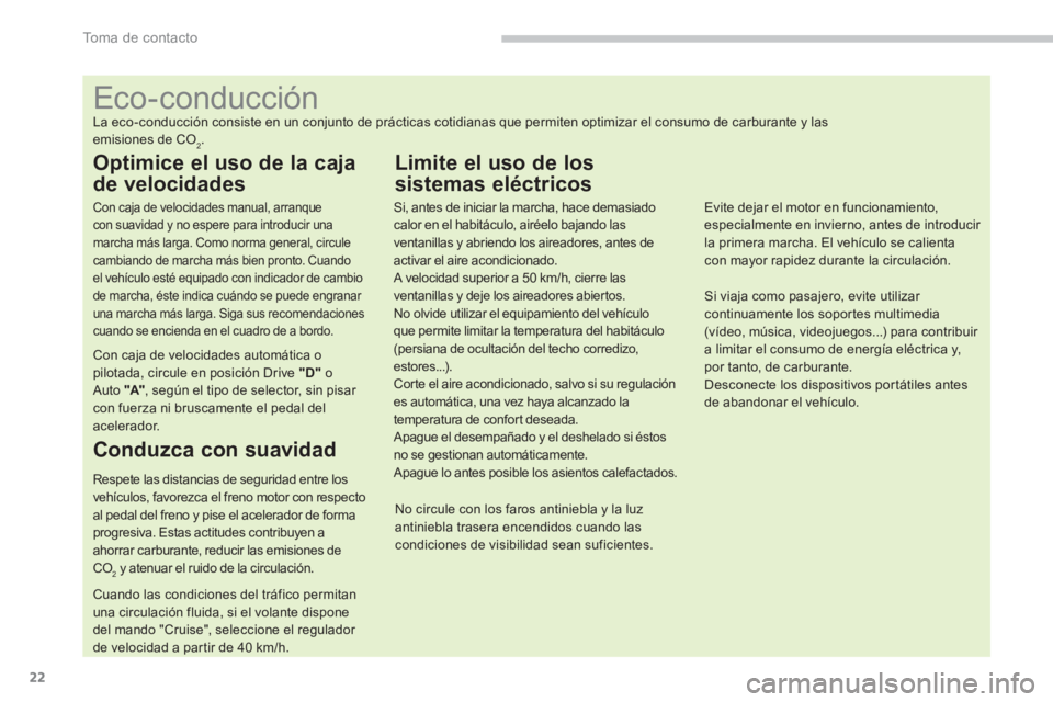CITROEN C4 AIRCROSS 2013  Manuales de Empleo (in Spanish) 22
To m a  d e  c o n t a c t o
   
 
 
 
 
 
 
 
 
 
 
 
 
 
 
 
 
 
 
 
 
 
 
 
 
 
 
 
 
 
 
 
 
 
 
 
 
 
 
 
 
 
 
 
 
 
 
Eco-conducción 
 
La eco-conducción consiste en un conjunto de prácti