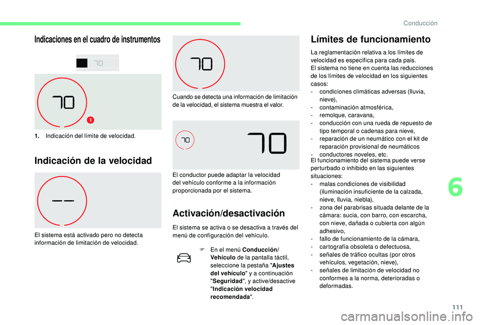 CITROEN C4 CACTUS 2019 Manuales de Empleo (in Spanish) 111
Indicaciones en el cuadro de instrumentos
1.Indicación del límite de velocidad.
Indicación de la velocidad
El sistema está activado pero no detecta
información de limitación de velocidad. C CITROEN C4 CACTUS 2019 Manuales de Empleo (in Spanish) 111
Indicaciones en el cuadro de instrumentos
1.Indicación del límite de velocidad.
Indicación de la velocidad
El sistema está activado pero no detecta
información de limitación de velocidad. C