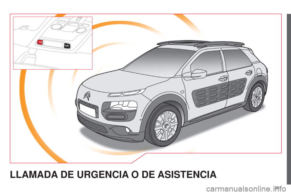 CITROEN C4 CACTUS 2015  Manuales de Empleo (in Spanish) 231
C4_Cactus_es_Chap12a_Bta_ed02-2014
LLAMADA DE   URGENCIA  O   DE  ASISTENCIA  
