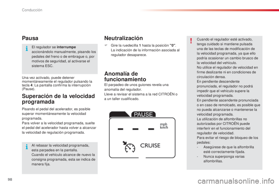 CITROEN C4 CACTUS 2015 Manuales de Empleo (in Spanish) 98
C4_cactus_es_Chap05_conduite_ed02-2014
el parpadeo de unos guiones revela una
anomalía del regulador.
ll
eve a revisar el sistema a la red C
i
t
R
OË
n
o
a un taller cualificado.
Anomalía CITROEN C4 CACTUS 2015 Manuales de Empleo (in Spanish) 98
C4_cactus_es_Chap05_conduite_ed02-2014
el parpadeo de unos guiones revela una
anomalía del regulador.
ll
eve a revisar el sistema a la red C
i
t
R
OË
n
o
a un taller cualificado.
Anomalía