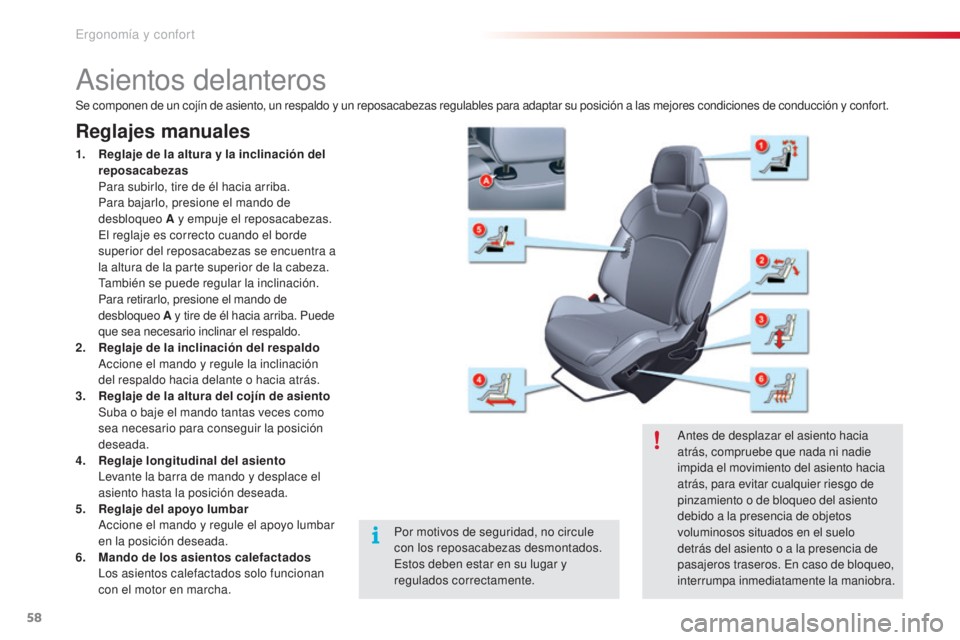 CITROEN C5 2015 Manuales de Empleo (in Spanish) 58
c5_es_c hap03_ergo-et-confort_ed01-2014
asientos delanteros
Reglajes manuales
1. Reglaje de la altura y la inclinación del
reposacabezas
P
ara subirlo, tire de él hacia arriba.
P
ara bajar CITROEN C5 2015 Manuales de Empleo (in Spanish) 58
c5_es_c hap03_ergo-et-confort_ed01-2014
asientos delanteros
Reglajes manuales
1. Reglaje de la altura y la inclinación del
reposacabezas
P
ara subirlo, tire de él hacia arriba.
P
ara bajar