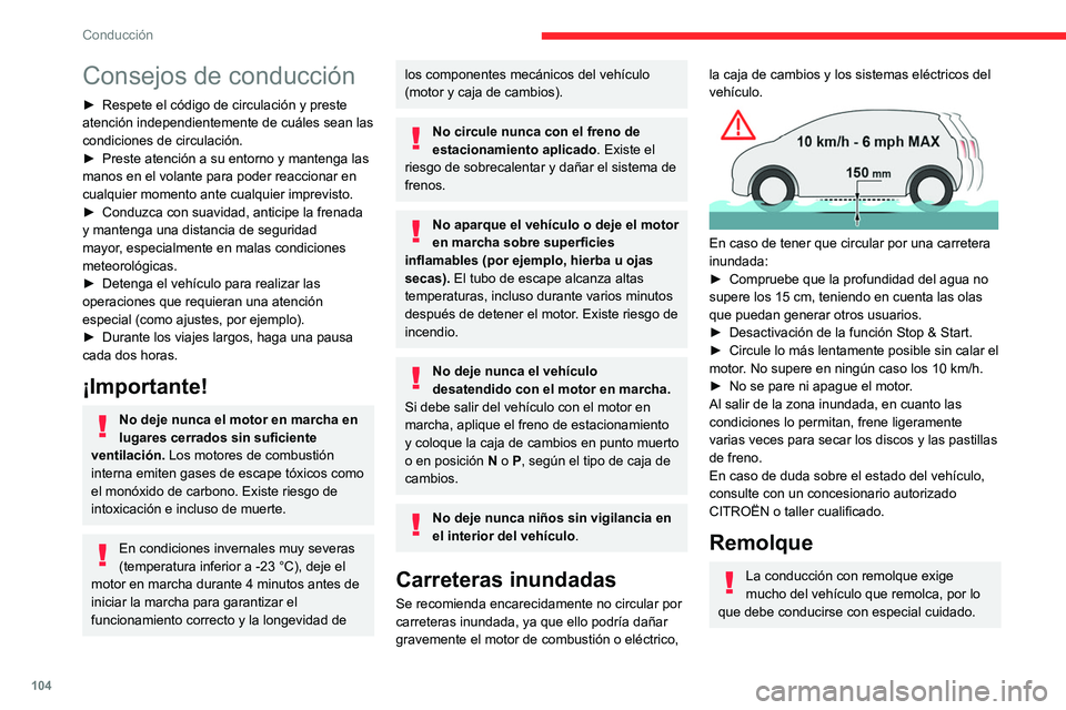 CITROEN C5 AIRCROSS 2022 Manuales de Empleo (in Spanish) 104
Conducción
Consejos de conducción
► Respete el código de circulación y preste
atención independientemente de cuáles sean las
condiciones de circulación.
►
Preste atención a su ento CITROEN C5 AIRCROSS 2022 Manuales de Empleo (in Spanish) 104
Conducción
Consejos de conducción
► Respete el código de circulación y preste
atención independientemente de cuáles sean las
condiciones de circulación.
►
Preste atención a su ento