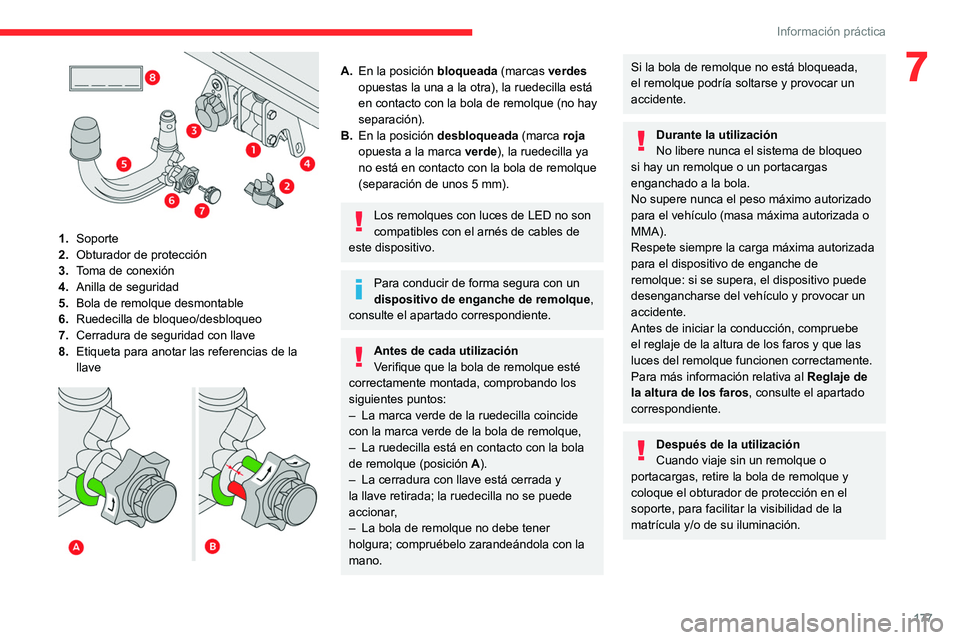 CITROEN C5 AIRCROSS 2022 Manuales de Empleo (in Spanish) 177
Información práctica
7
1.Soporte
2. Obturador de protección
3. Toma de conexión
4. Anilla de seguridad
5. Bola de remolque desmontable
6. Ruedecilla de bloqueo/desbloqueo
7. Cerradura de seg CITROEN C5 AIRCROSS 2022 Manuales de Empleo (in Spanish) 177
Información práctica
7
1.Soporte
2. Obturador de protección
3. Toma de conexión
4. Anilla de seguridad
5. Bola de remolque desmontable
6. Ruedecilla de bloqueo/desbloqueo
7. Cerradura de seg