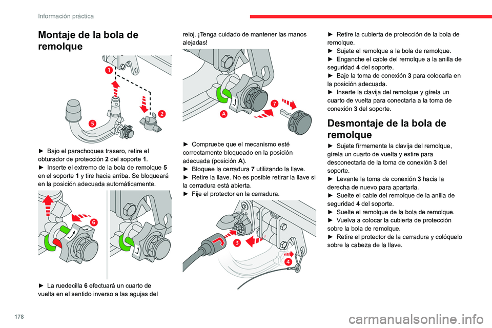 CITROEN C5 AIRCROSS 2022 Manuales de Empleo (in Spanish) 178
Información práctica
Montaje de la bola de
remolque
► Bajo el parachoques trasero, retire el
obturador de protección 2
del soporte 1.
►
Inserte el extremo de la bola de remolque CITROEN C5 AIRCROSS 2022 Manuales de Empleo (in Spanish) 178
Información práctica
Montaje de la bola de
remolque
► Bajo el parachoques trasero, retire el
obturador de protección 2
del soporte 1.
►
Inserte el extremo de la bola de remolque