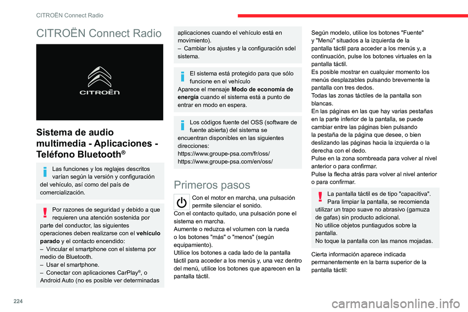 CITROEN C5 AIRCROSS 2022 Manuales de Empleo (in Spanish) 224
CITROËN Connect Radio
CITROËN Connect Radio
Sistema de audio
multimedia - Aplicaciones -
Teléfono Bluetooth
®
Las funciones y los reglajes descritos
varían según la versión y configur CITROEN C5 AIRCROSS 2022 Manuales de Empleo (in Spanish) 224
CITROËN Connect Radio
CITROËN Connect Radio
Sistema de audio
multimedia - Aplicaciones -
Teléfono Bluetooth
®
Las funciones y los reglajes descritos
varían según la versión y configur