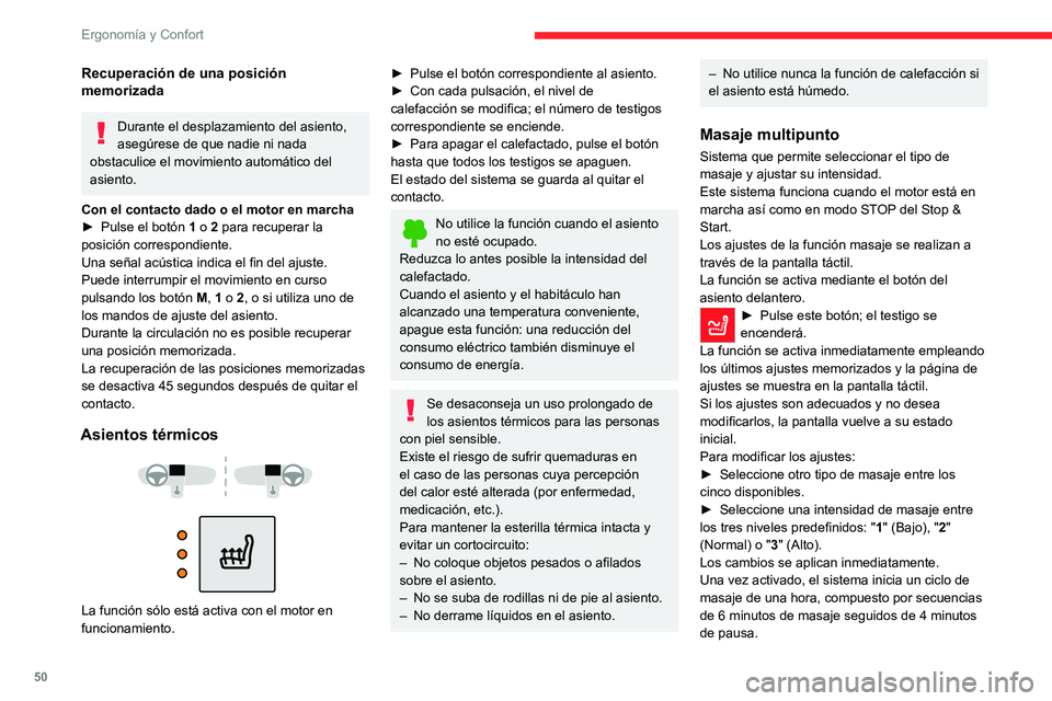 CITROEN C5 AIRCROSS 2022  Manuales de Empleo (in Spanish) 50
Ergonomía y Confort
El sistema se detiene automáticamente al 
finalizar el ciclo; el testigo del botón se apaga.
Ajuste del volante 
 
► En parado, tire del mando A para 
desbloquear el mecani